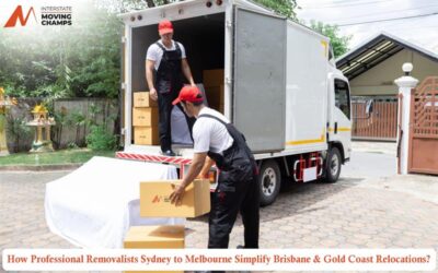 How Professional Removalists Sydney to Melbourne Simplify Brisbane & Gold Coast Relocations