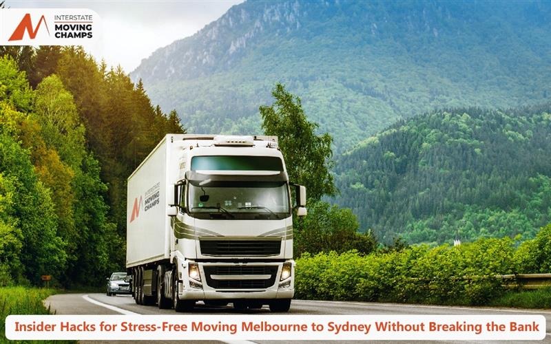 Insider Hacks for Stress-Free Moving Melbourne to Sydney Without Breaking the Bank